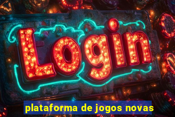 plataforma de jogos novas